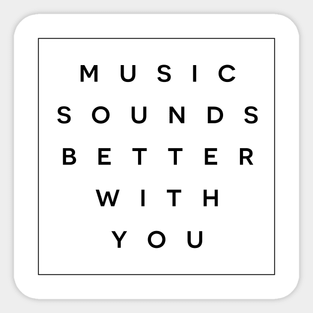 Music Sounds Better With You Sticker by galaxyeyes